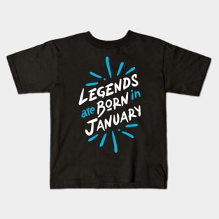 Lagend are born in January Kids T-Shirt